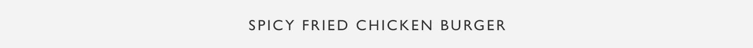 Our latest news stories - Southern Fried Chicken Burger