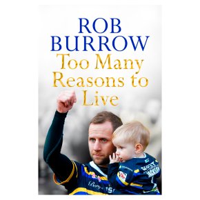 Too Many Reasons To Live by Rob Burrow