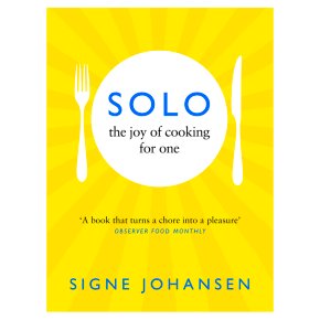Solo The Joy Of Cooking For One Signe Johansen