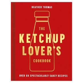 The Ketchup Lovers Cookbook By Heather Thomas