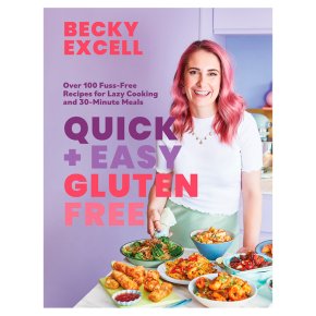 Quick and Easy Gluten Free By Becky Excell