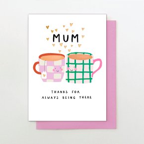 Mugs Thanks For Being There Mother's Day Card