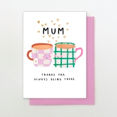 Mugs Thanks For Being There Mother's Day Card