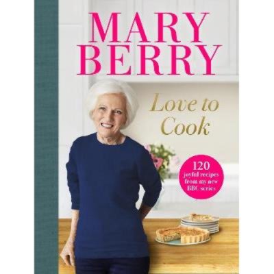 Love to Cook by Mary Berry