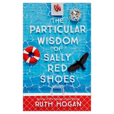 The Wisdom of Sally Red Shoes Ruth Hogan