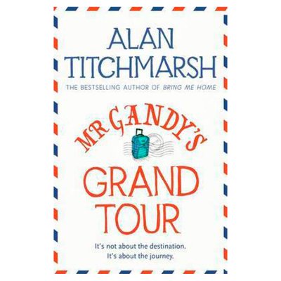 Mr Gandy's Grand Tour Alan Titchmarsh
