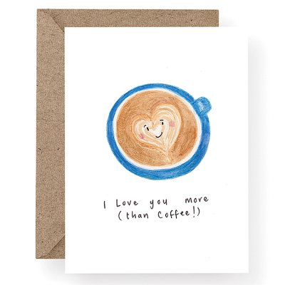 Love You More Than Coffee Valentine's Day Card