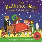 The Bedtime Bear: A Push, Pull and Slide Book
